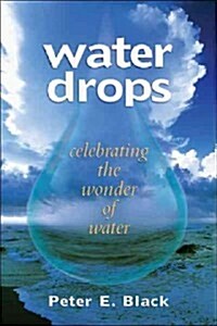 Water Drops: Celebrating the Wonder of Water (Hardcover)