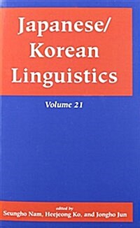 Japanese/Korean Linguistics, Volume 21: Volume 21 (Paperback)