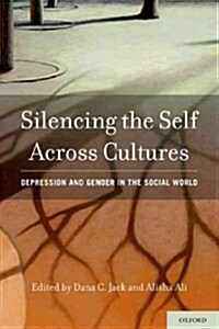 Silencing the Self Across Cultures: Depression and Gender in the Social World (Paperback)