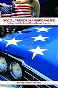 Social Trends in American Life: Findings from the General Social Survey Since 1972 (Hardcover)