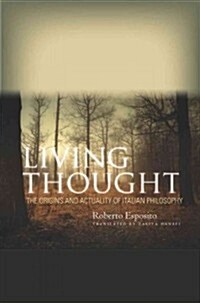 Living Thought: The Origins and Actuality of Italian Philosophy (Hardcover)