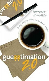 Guesstimation 2.0: Solving Todays Problems on the Back of a Napkin (Paperback)