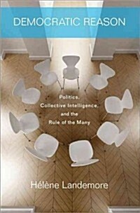 Democratic Reason: Politics, Collective Intelligence, and the Rule of the Many (Hardcover)