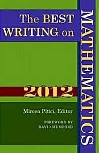 The Best Writing on Mathematics (Paperback, 2012)
