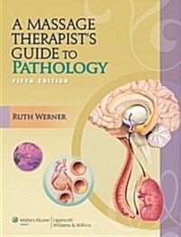 Massage Therapists Guide to Pathology, 5th Ed. + Step-by-step Massage Therapy Protocols for Common Conditions (Paperback, Pass Code, 5th)