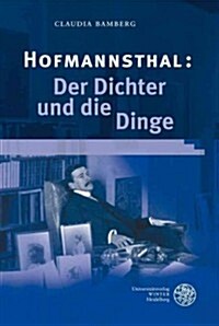 Hofmannsthal: Der Dichter Und Die Dinge (Hardcover)