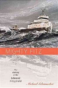 Mighty Fitz: The Sinking of the Edmund Fitzgerald (Paperback)