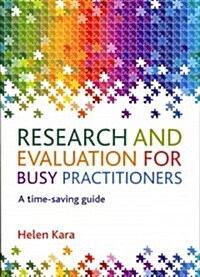 Research and Evaluation for Busy Practitioners : A Time-Saving Guide (Paperback)