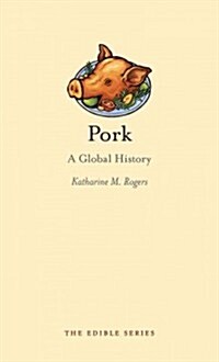 Pork : A Global History (Hardcover)