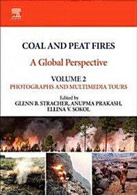 Coal and Peat Fires: A Global Perspective : Volume 2: Photographs and Multimedia Tours (Hardcover)