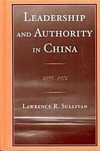 Leadership and Authority in China: 1895-1976 (Hardcover)