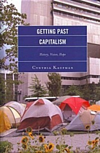 Getting Past Capitalism: History, Vision, Hope (Hardcover)