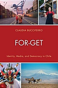 For-Get: Identity, Media, and Democracy in Chile (Paperback)