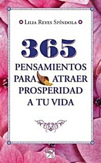 365 Pensamientos Para Atraer Prosperidad a Tu Vida (Paperback)