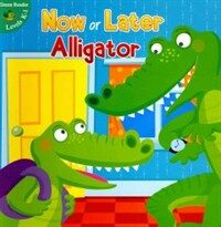 Now or Later Alligator (Paperback)