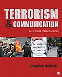 Terrorism & Communication: A Critical Introduction (Paperback)