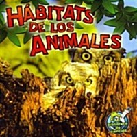 H?itats de Los Animales: Animal Habitats (Paperback)
