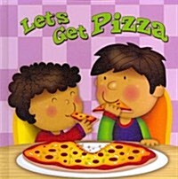 Lets Get Pizza (Library Binding)