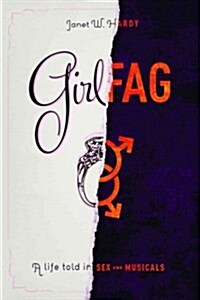 Girlfag: A Life Told in Sex and Musicals (Paperback)