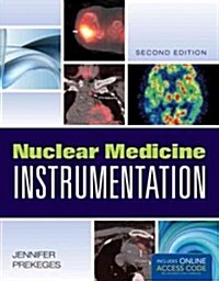 Nuclear Medicine Instrumentation (Paperback, 2, Revised)