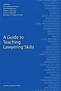 A Guide to Teaching Lawyering Skills (Paperback)