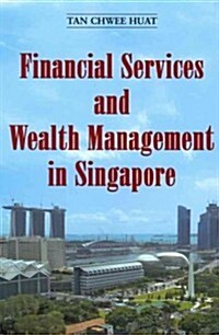 Financial Services and Wealth Management in Singapore (Paperback, Updated)