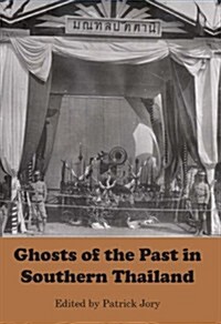 Ghosts of the Past in Southern Thailand (Paperback)