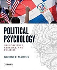 Political Psychology: Neuroscience, Genetics, and Politics (Paperback)