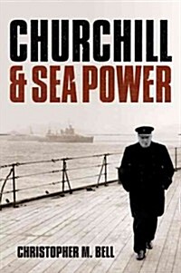 Churchill and Seapower (Hardcover)