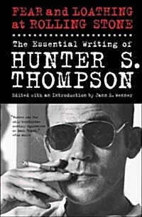 Fear and Loathing at Rolling Stone: The Essential Writing of Hunter S. Thompson (Paperback)