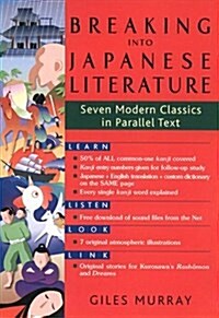 Breaking Into Japanese Literature: Seven Modern Classics in Parallel Text (Paperback)