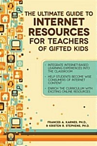 Ultimate Guide to Internet Resources for Teachers of Gifted Students (Paperback)