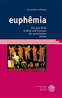 Euphemia: Die Gute Rede in Kult Und Literatur Der Griechischen Antike (Hardcover)