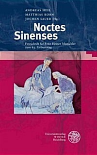 Noctes Sinenses: Festschrift Fur Fritz-Heiner Mutschler Zum 65. Geburtstag (Hardcover)