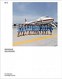 Swissair Souvenirs: The Swissair Photo Archive Volume 2 (Hardcover)