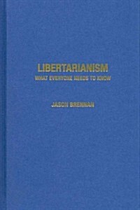 Libertarianism: What Everyone Needs to Know(r) (Hardcover)