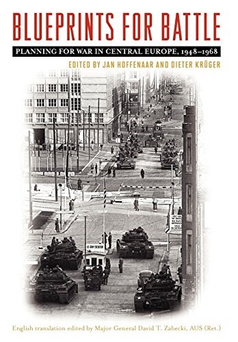 Blueprints for Battle: Planning for War in Central Europe, 1948-1968 (Hardcover)
