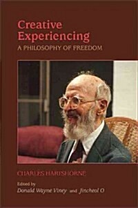 Creative Experiencing: A Philosophy of Freedom (Paperback)