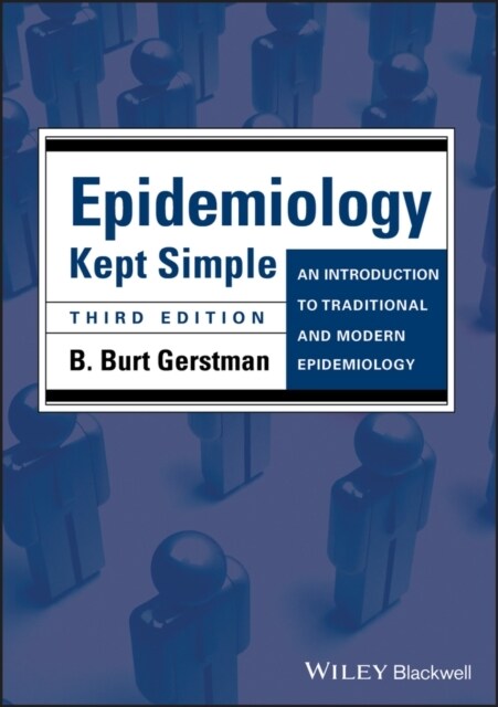 Epidemiology Kept Simple: An Introduction to Traditional and Modern Epidemiology (Paperback, 3, Revised)