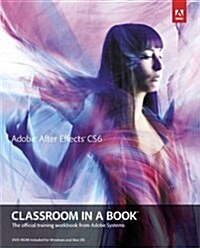 Adobe After Effects Cs6 Classroom in a Book [With DVD ROM] (Paperback)
