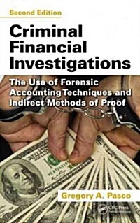 Criminal Financial Investigations: The Use of Forensic Accounting Techniques and Indirect Methods of Proof, Second Edition (Hardcover, 2)