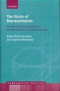 The Strain of Representation : How Parties Represent Diverse Voters in Western and Eastern Europe (Hardcover)