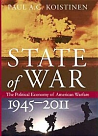 State of War: The Political Economy of American Warfare, 1945-2011 (Hardcover)