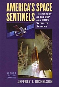 [중고] America‘s Space Sentinels: The History of the DSP and SBIRS Satellite Systems (Paperback, 2)