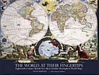The World at Their Fingertips : Eighteenth-century British Two-sheet Double-hemisphere World Maps (Hardcover)