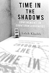 Time in the Shadows: Confinement in Counterinsurgencies (Paperback)