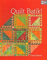 Quilt Batik! (Paperback)
