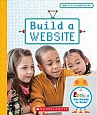 Build a Website (Rookie Get Ready to Code) (Hardcover, Library)