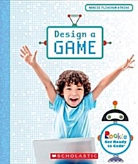 Design a Game (Rookie Get Ready to Code) (Hardcover, Library)