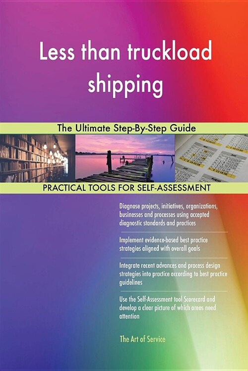 Less Than Truckload Shipping the Ultimate Step-By-Step Guide (Paperback)